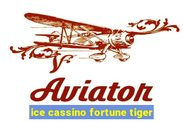 ice cassino fortune tiger